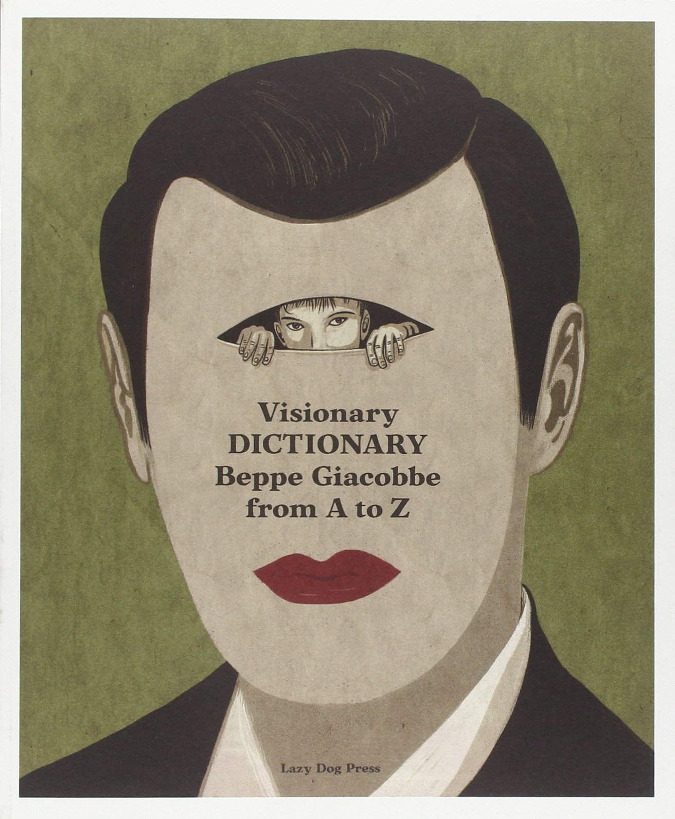 アート・デザイン・音楽 Beppe Giacobbe Visionary DICTIONARY Visionary dictionary. Beppe Giacobbe from A to Z. Ediz